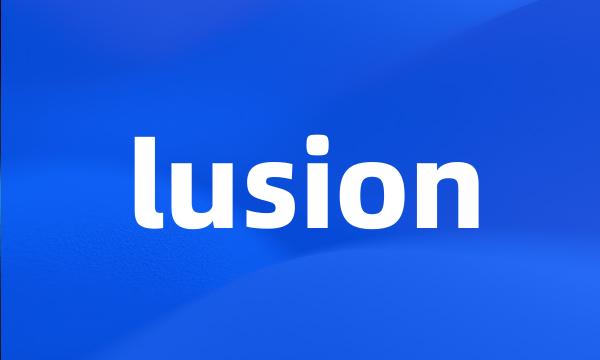 lusion