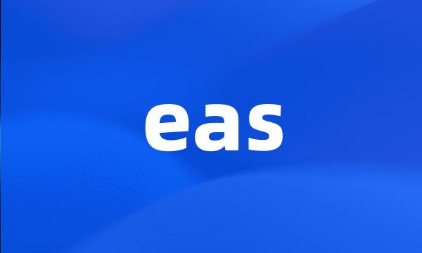 eas