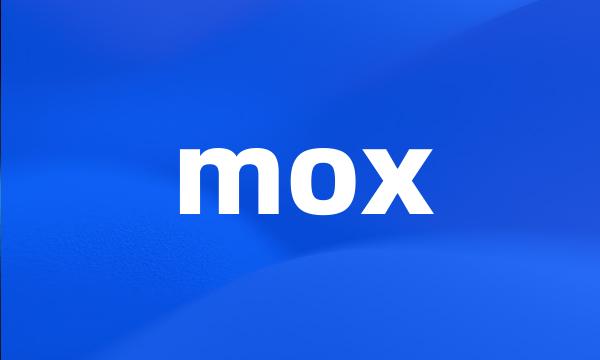 mox