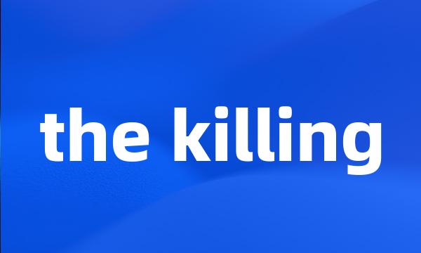 the killing