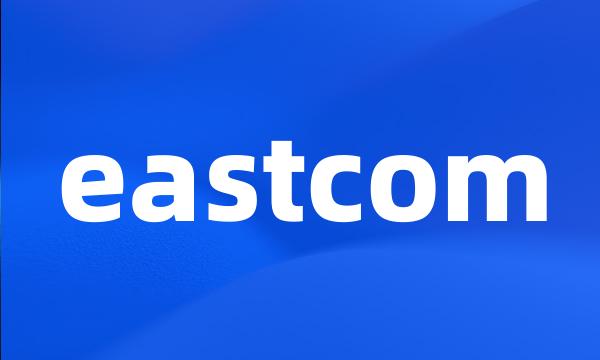 eastcom