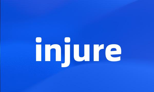 injure