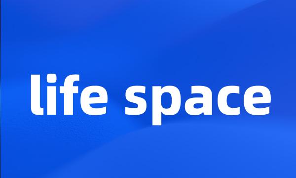 life space