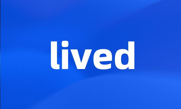 lived