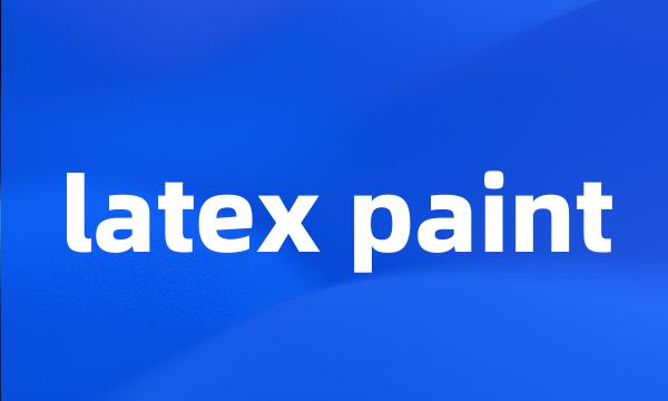 latex paint