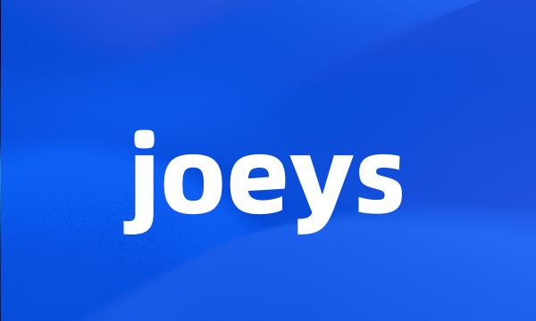 joeys