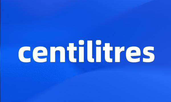 centilitres