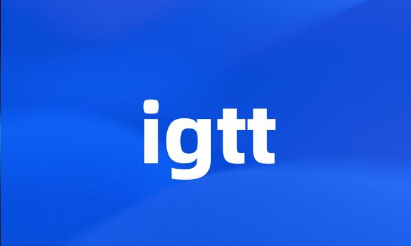 igtt