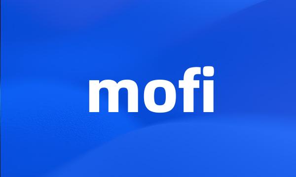 mofi