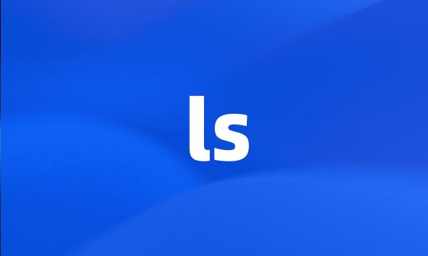 ls