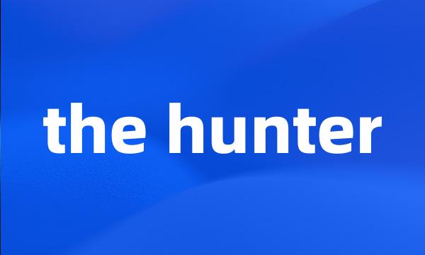 the hunter