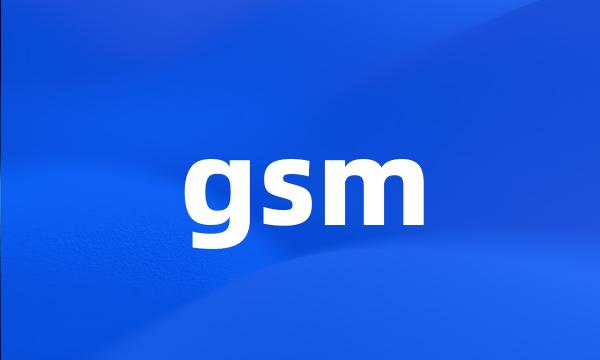 gsm