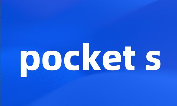 pocket s