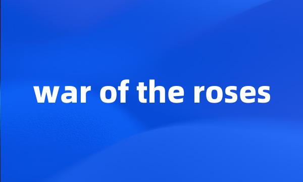 war of the roses