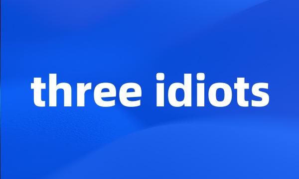 three idiots