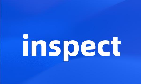 inspect