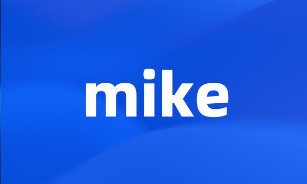 mike