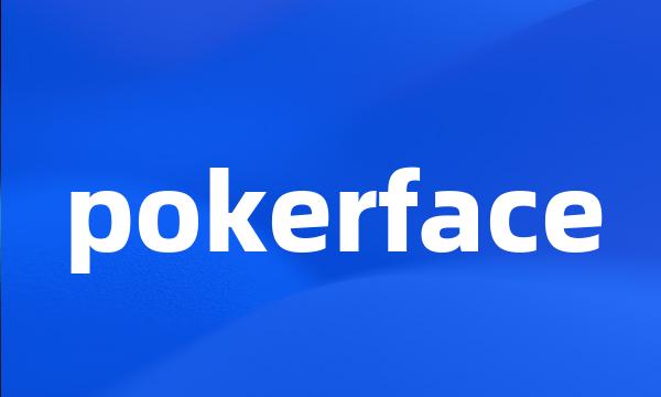 pokerface