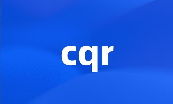 cqr