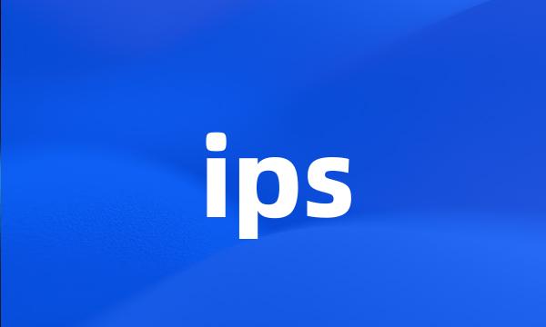 ips