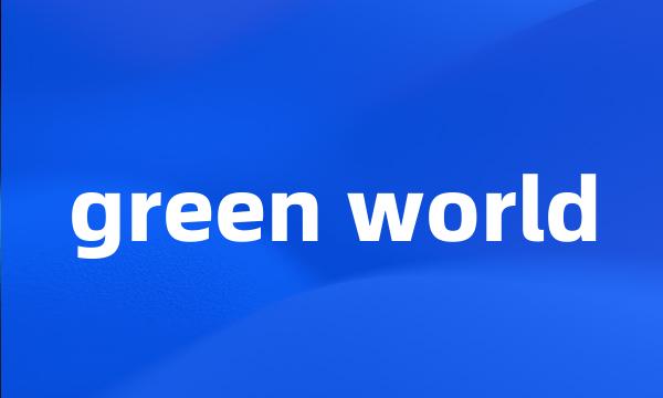 green world