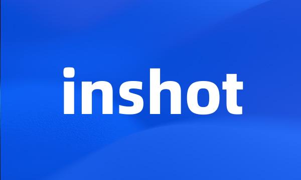 inshot