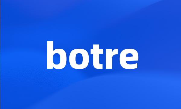 botre