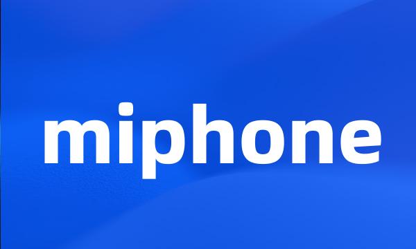 miphone