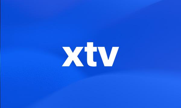 xtv