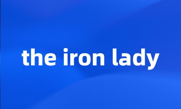 the iron lady