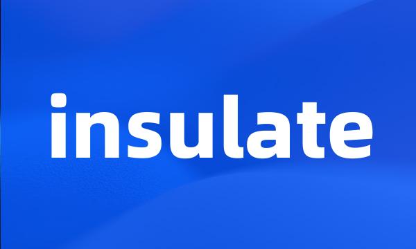 insulate