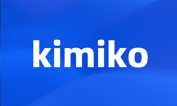 kimiko