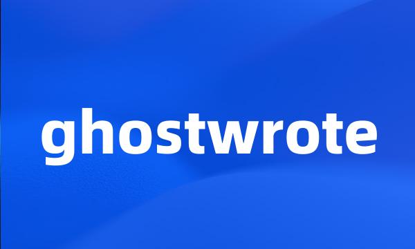 ghostwrote