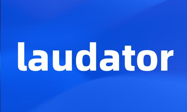 laudator