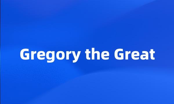 Gregory the Great