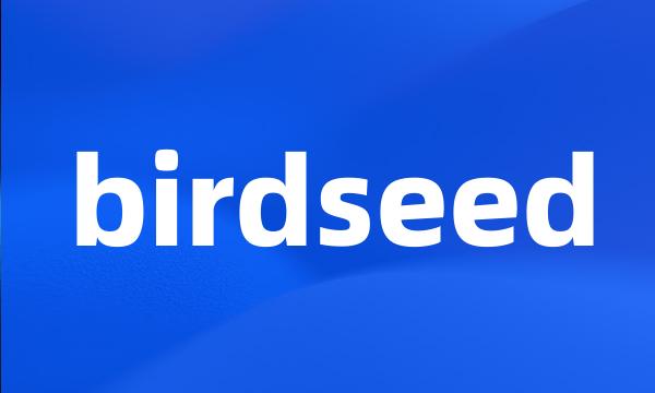 birdseed