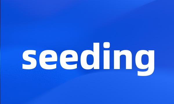 seeding