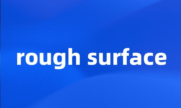 rough surface