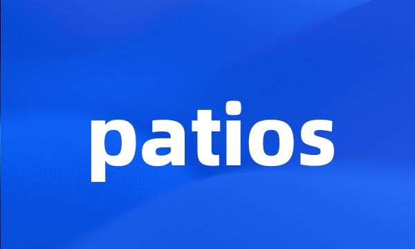 patios