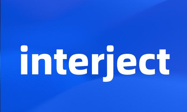 interject