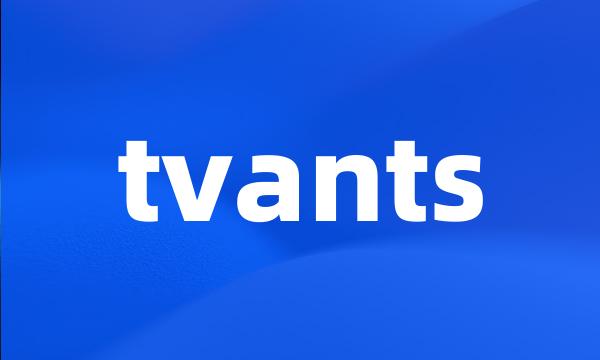 tvants