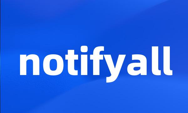 notifyall