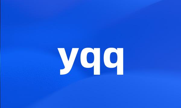 yqq