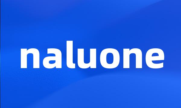 naluone