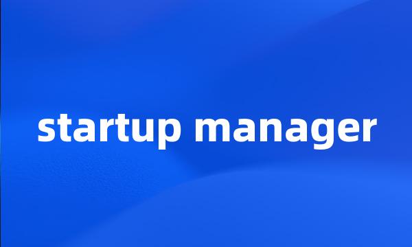 startup manager