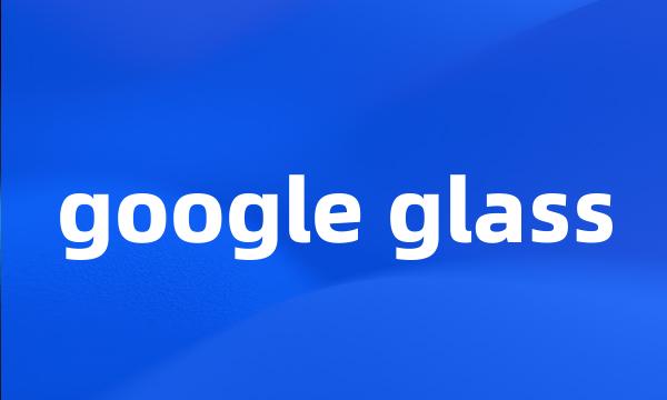 google glass