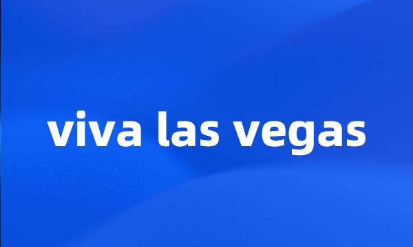 viva las vegas