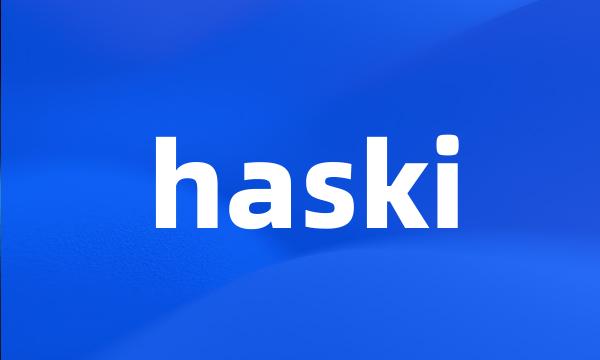 haski