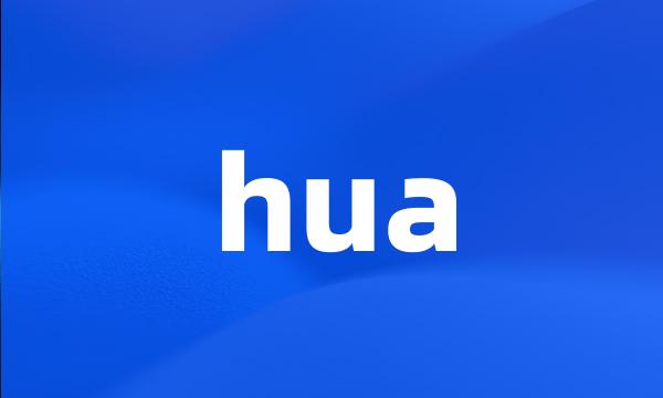 hua