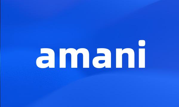 amani